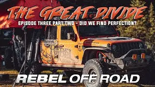 The Great Divide - Did We Find Perfection? - Episode Three Pt. Two
