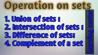 Set operatios, #math #learningcenter,union, intersection, difference and complement of sets