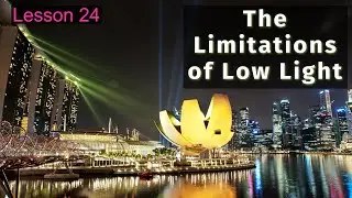 The Limitations of Low Light in Photography - Lesson 24 Phone to Camera Course