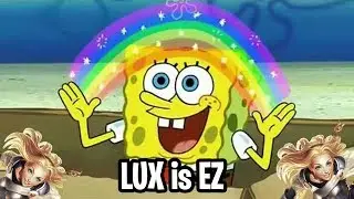 Lux is EZ :D