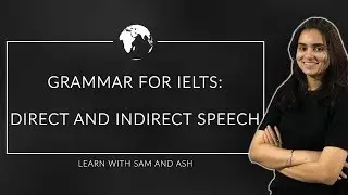 Grammar for IELTS: Direct and Indirect Speech