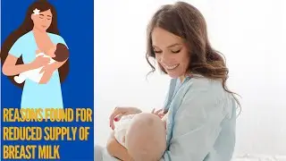 Understanding Low Milk Supply for New Mothers - Reasons Found for Reduced Supply of Breast Milk