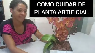 Como CUIDAR de PLANTA ARTIFICIAL