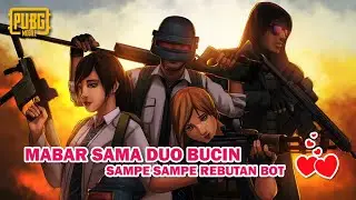 MABAR SAMA DUO BUCIN RANDOM, SAMPE SAMPE REBUTAN BOT AHAH | PUBG MOBILE
