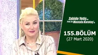 Zahide Yetiş ve Mustafa Karataş'la 155. Bölüm