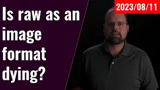 Is raw slowly dying as still photography format? - A Point in Focus S5E4
