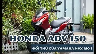 Honda ADV 150 đối thủ đáng sợ của Yamaha NVX 150