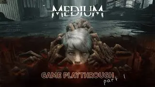 The Medium - PC Gameplay - Part 1