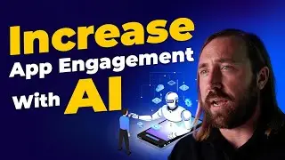 How to Use AI to Increase Your App Engagement