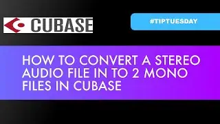 HOW TO CONVERT A STEREO AUDIO FILE TO 2 MONO FILES IN CUBASE (