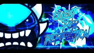 Geometry Dash - Quest for Perfection (Extreme Demon) - by Lazerblitz