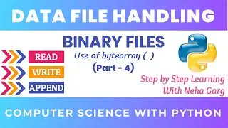 Python Tutorials || File Handling in Python || Binary files || Part-4 || CBSE Class 12th