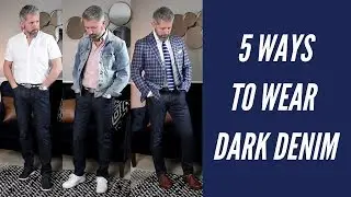 5 Ways to Wear Dark Denim