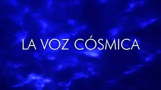 La Voz Cósmica | Cortometraje