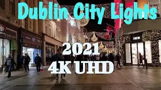 Dublin City Lights, Dublin City walk 2022, Ultra HD 4K