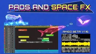 Creating Pads and Space FX with AMIGO 2.0