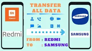 How To Transfer All Data From Redmi To Samsung