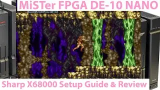 MiSTer FPGA DE 10 - Sharp X68000 Core Setup Guide and 