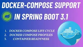 New Spring Boot 3.1 Docker Compose Module | Docker Compose Life Cycle | Docker compose profiles