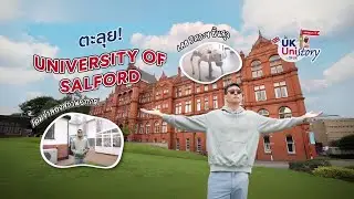 University of Salford มหาวิทยาลัยสุดล้ำ เรียนสนุก ค่าเทอมคุ้ม เกินต้าน! | UKUniStory