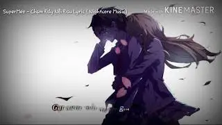 [SuperMeo] Chạm Đáy Nỗi Đau Lyric | Nightcore Music