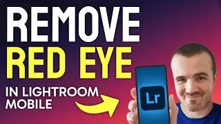 How to REMOVE Red Eye in Lightroom Mobile (Step by Step)