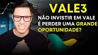 VALE3: É Hora de Comprar? Com essas PROJEÇÕES não sei não!