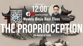 Bazi Class Day 18 (Facebook Live) Gui Water the 10 Stems