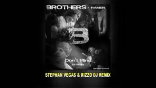 Brothers - Don't Mind (Stephan Vegas & Dj Rizzo Remix)