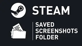 Where are Your Screenshots SAVED on Your PC! Steam