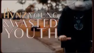 the HVNZ - Young & Wasted Youth (Official Music Video)