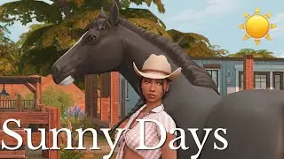 **New LP** Sunny Days | EP 1: Summers at the Ranch | The Sims 4 Horse Ranch LP