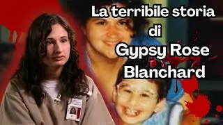 La terribile storia di Gypsy Rose Blanchard😈🖤 