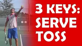 3 Keys To Your Serve Toss | SERVE TIPS