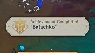Genshin Impact - Balachko achievement #3 tutorial (READ PINNED COMMENT)