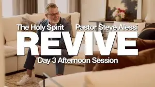 REVIVE Conference | Day 3 Afternoon Session | Holy Spirit | Metro Life Church | Pastor Steve Alessi