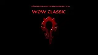 Guía Rápida de leveo en el wow classic, HORDA