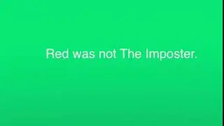 Among Us “Red was not The Imposter” Green Screen Effect