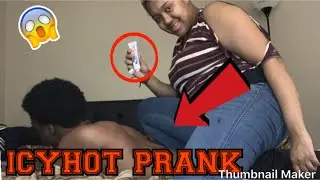 ICYHOT MASSAGE PRANK ON BOYFRIEND (MUST WATCH)!!!!