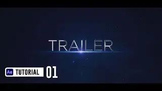 Cinematic Trailer After Effects Tutorial (Part 1)
