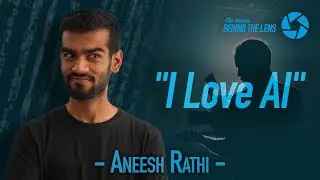 Why AI is actually GOOD for Filmmakers - (Director & Cinematographer Aneesh Rathi)