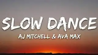 AJ Mitchell & Ava Max - Slow Dance (Lyrics)