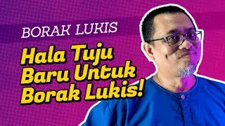 Borak Lukis : Kemaskini dan Hala Tuju Terbaru