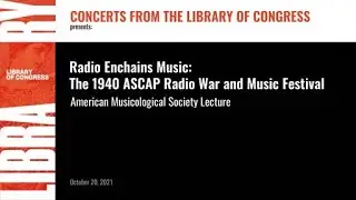 AMS Lecture | E. La Barre, PhD  “Radio Enchains Music: The 1940 ASCAP Radio War and Music Festivals”