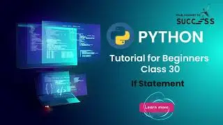 #30 If Statement in Python| Introduction Of Control Flow | Python Tutorial For beginners