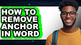 How to Remove Anchor in Word (only Way)