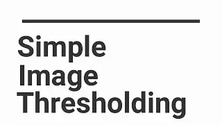 OpenCV Python Tutorial  - Simple Image Thresholding