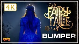 A FAIRY TALE AFTER ALL TEASER BUMPER - TRAILER REVEAL