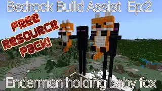 Bedrock Build Assist Ep:2 Enderman Holding Baby Fox Resource Pack [ Minecraft ]