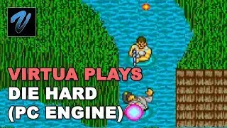Die Hard (PC Engine) // VIRTUA PLAYS